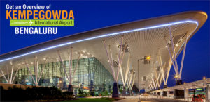 Get an Overview of Kempegowda International Airport, Bengaluru